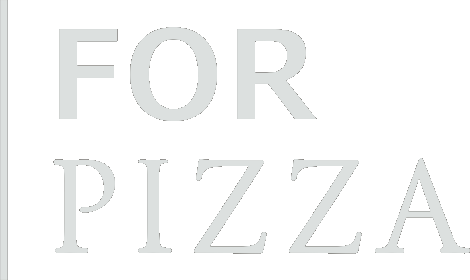 For Pizza